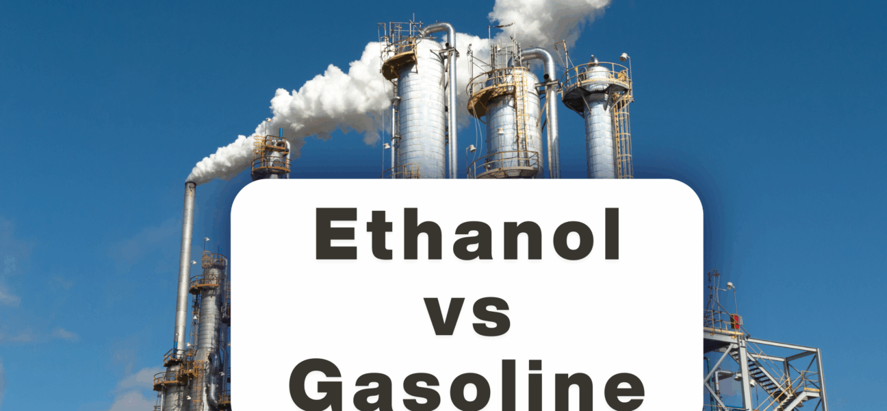 Ethanol vs Gasoline